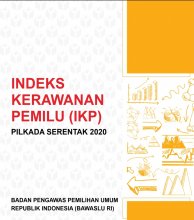 INDEKS KERAWANAN PEMILU (IKP) PILKADA SERENTAK 2020