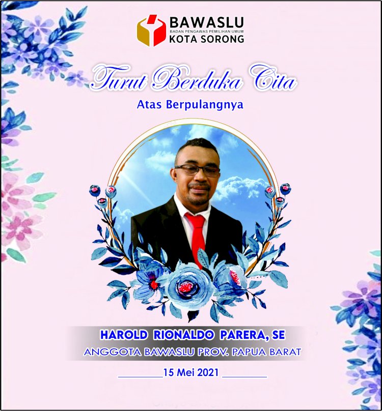 Turut Berdukacita Anggota Bawaslu Provinsi Papua Barat HAROLD RIONALDO PARERA, SE